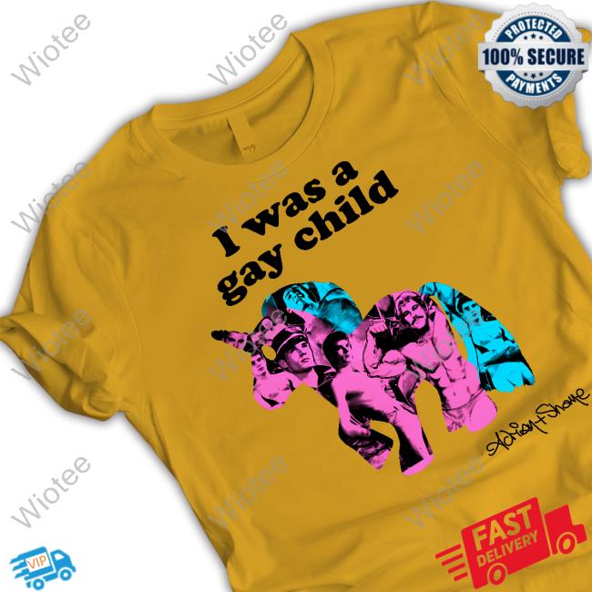 Original I Was A Gay Child Shirt
