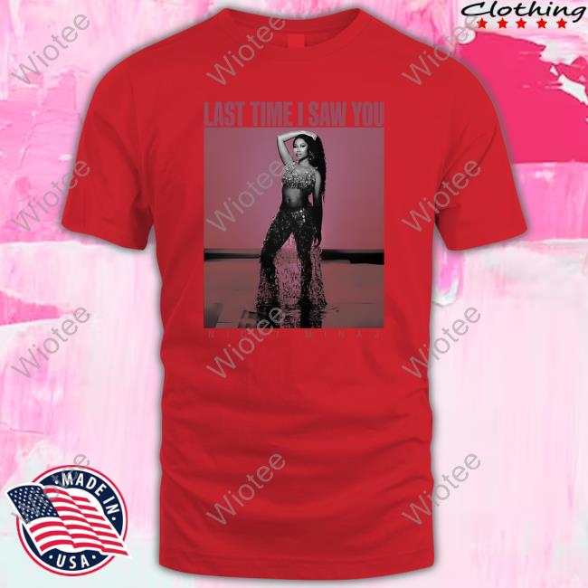 Nicki Minaj Ltisy Vintage Hoodie Nicki Minaj Last Time I Saw You Ltisy Vintage Long Sleeve Tee