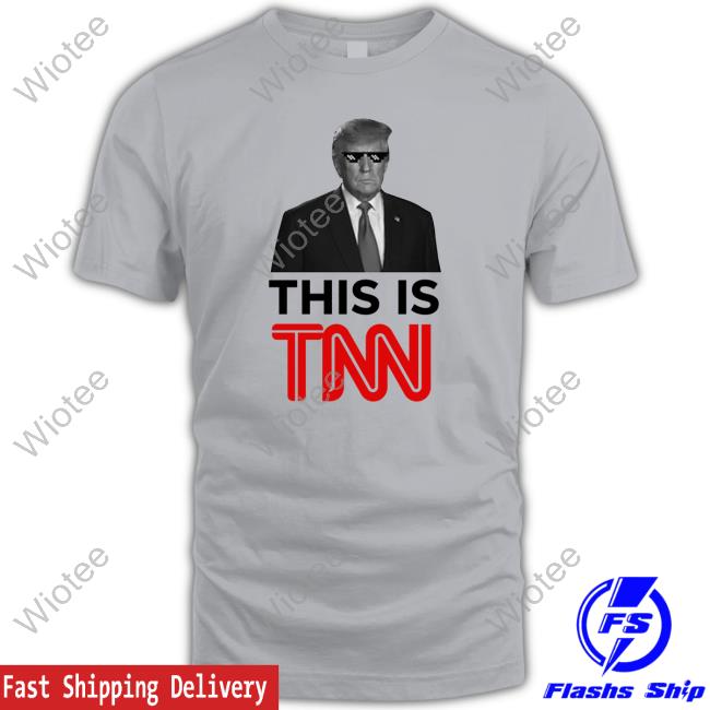 Donald Trump This Is Tnn T Shirt Official Donald Trump This Is Tnn T Shirt
