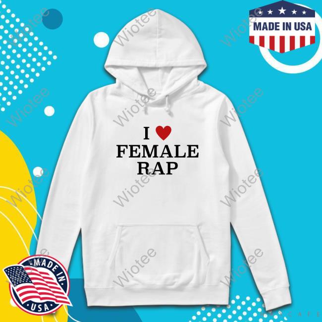 I Love Femal Rap Tshirt I Love Femal Rap Essential T Shirt
