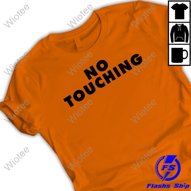 No Touching I Bite Shirt