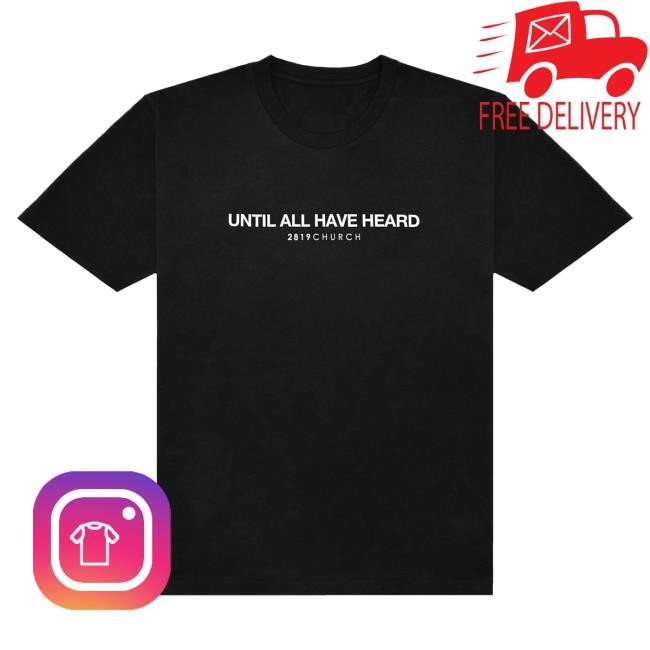 Official 2819 Church Merch Until All Have Heard Green Shirt
