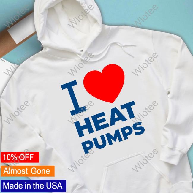 Official I Love Heat Pumps Shirt Official I Love Heat Pumps T Shirts