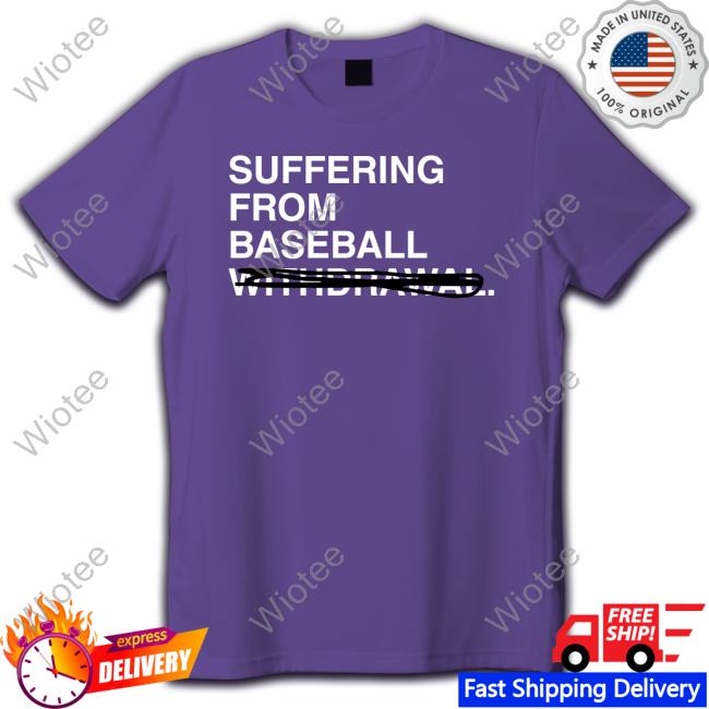 Suffering From Baseball Shirt Suffering From Baseball Shirt
