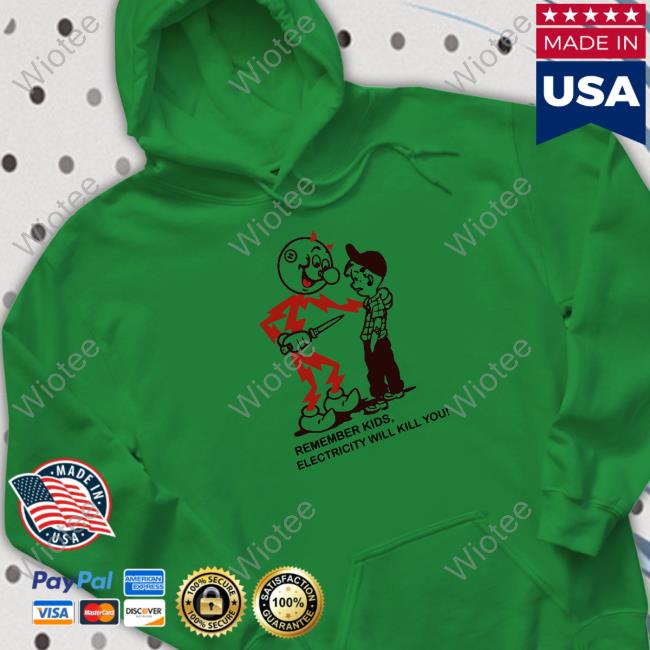 Official Remember Kids Electricity Will Kill You Shirt