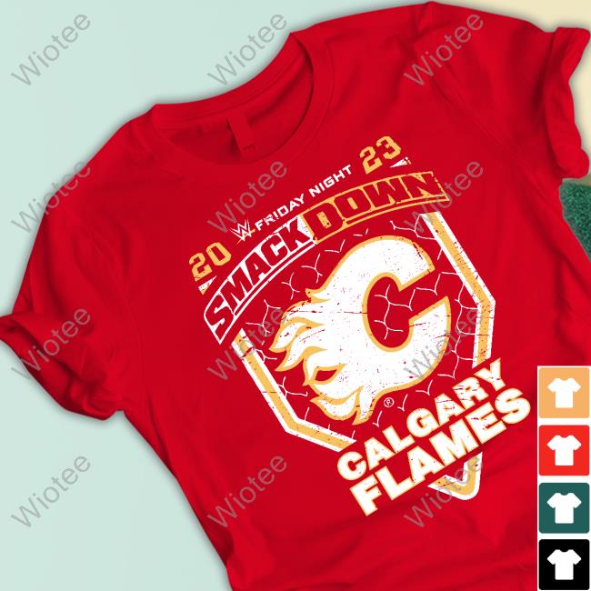 Limited Edition Smackdown X Calgary Flames Shirts Limited Edition Smackdown X Calgary Flames Hoodie