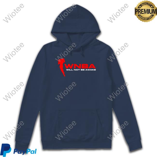 Wnba Will Not Be Awake Black T Shirts Wnba Will Not Be Awake Black Crewneck Sweatshirt
