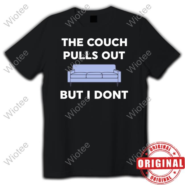Danny Duncan Merch The Couch Pulls Out But I Don't Tee Dannyduncan69