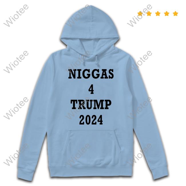 Niggas 4 Trump 2024 Hoodie Kyle Becker Niggas 4 Trump 2024 Shirt American.357