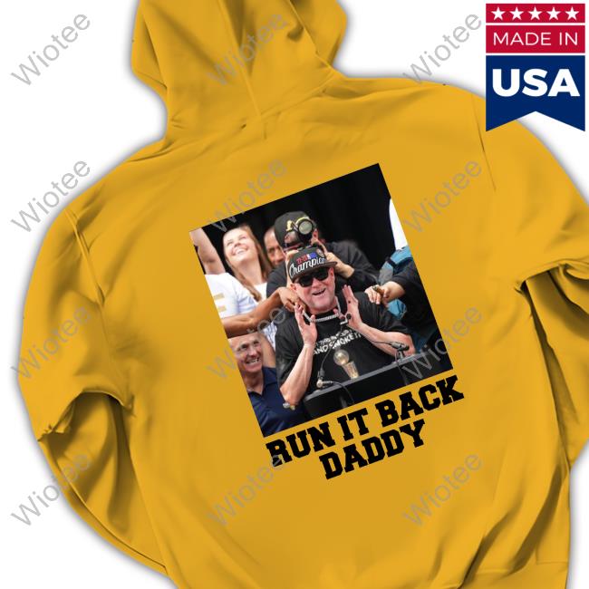 Official Run It Back Daddy Shirt Michael Malone Run It Back Daddy Sweatshirt