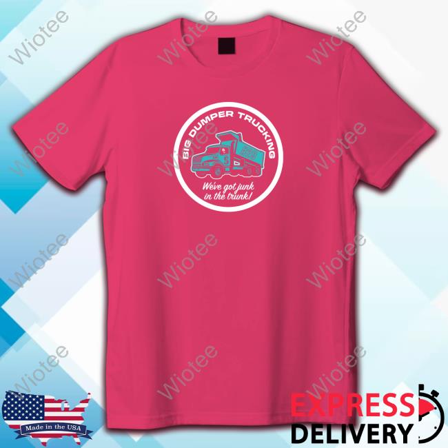 Big Dumper Trucking Shirt Official Big Dumper Trucking Tshirt