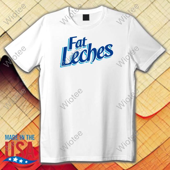 Brownbagpod Merch Fat Leches T Shirt Brownbagpod Merch Fat Leches T-Shirt