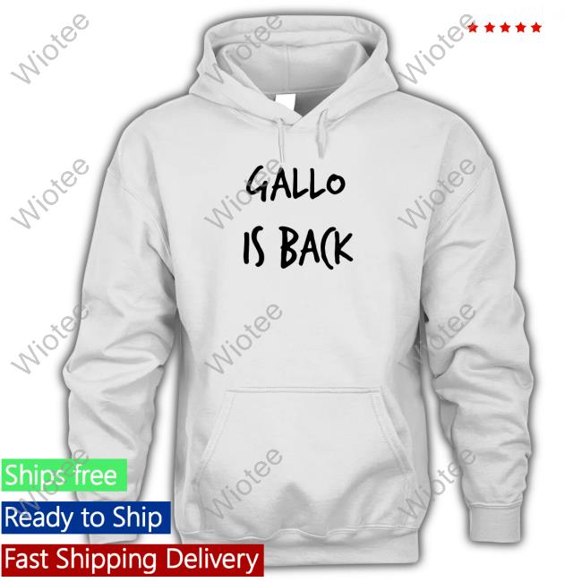 Gallo Is Back Hoodies