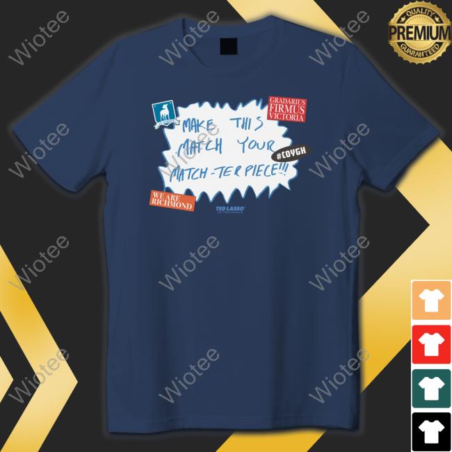 Ted Lasso Make This Match Your Match-Ter Piece Sweatshirt