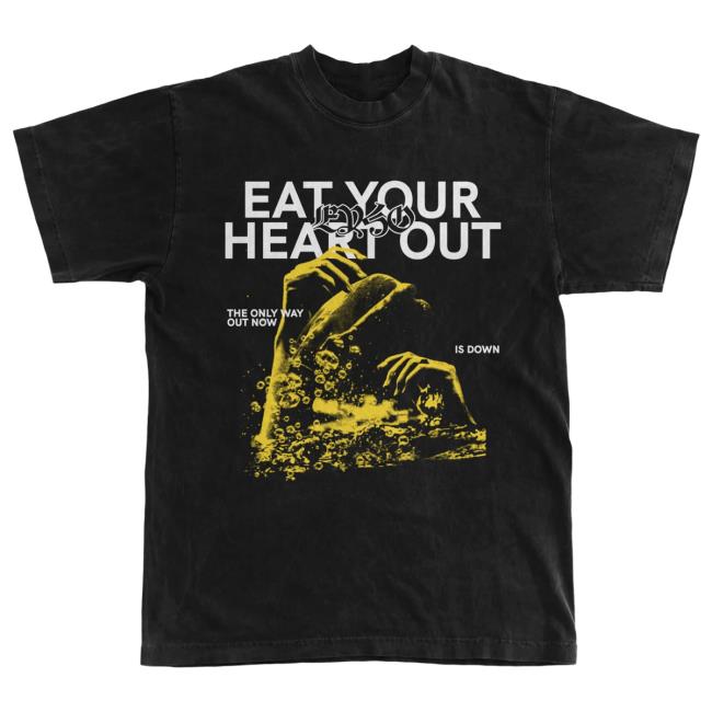Eat Your Heart Out "Only Way Out" New T-Shirt