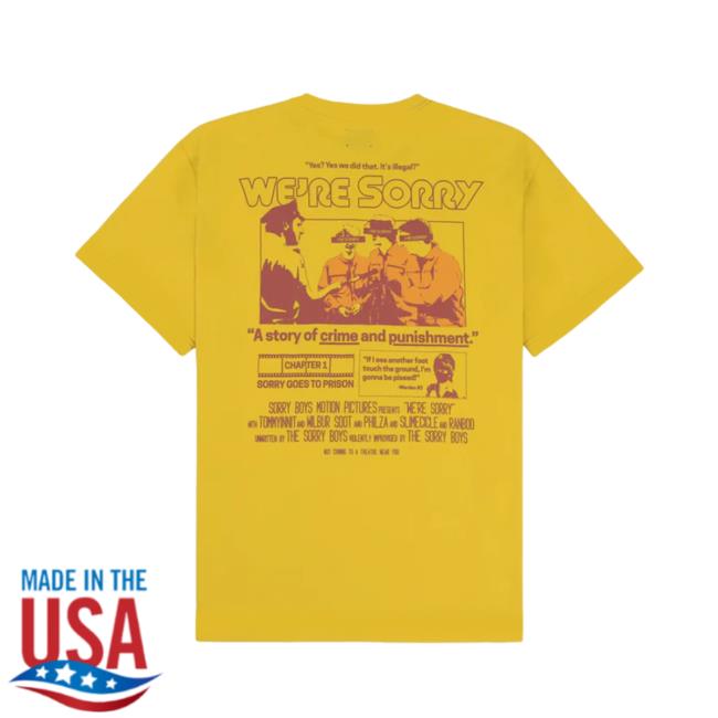 Official The Sorry Boys Store Merch Sorry Motion Pictures We're Sorry Yellow Tee Official The Sorry Boys Store Merch We're Sorry Yellow Shirts
