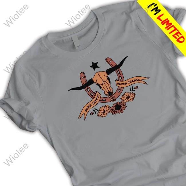 Official Flatland Cavalry Merch Longhorn Some Things Never Change Shirt Official Flatland Cavalry Merch Longhorn Some Things Never Change Tee Shirt
