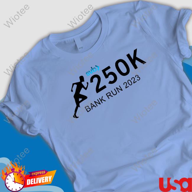 Silicon Valley Bank Risk Management Department Svb 250K Bank Run 2023 T Shirt