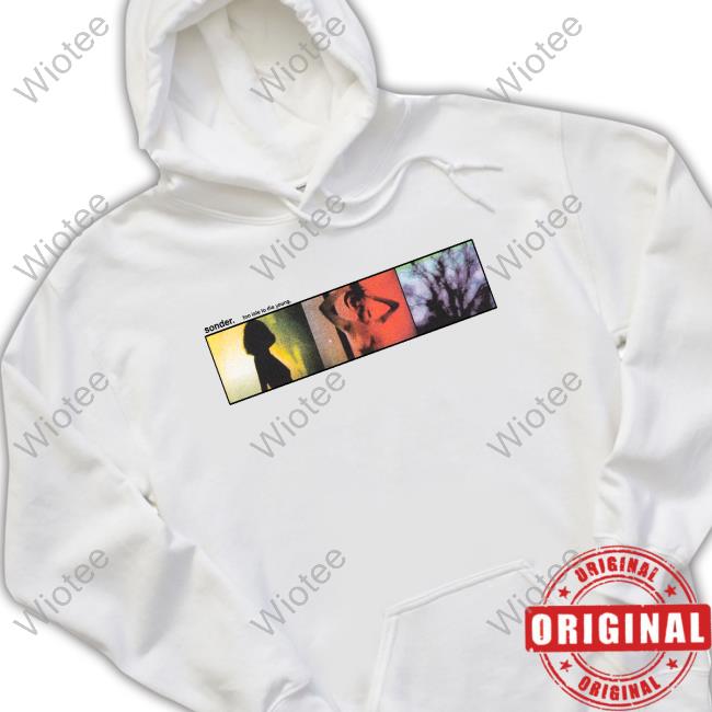 Official Sonder Merch Too Late To Die Young T Shirts Official Sonder Merch Too Late To Die Young Shirts