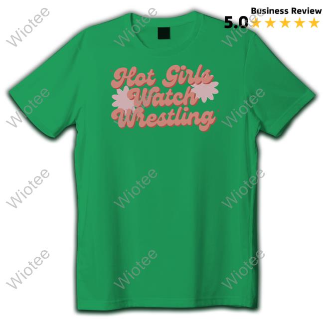 Hot Girls Watch Wrestling T-Shirts Wrestling Winedown Lv Shop Hot Girls Watch Wrestling Tee