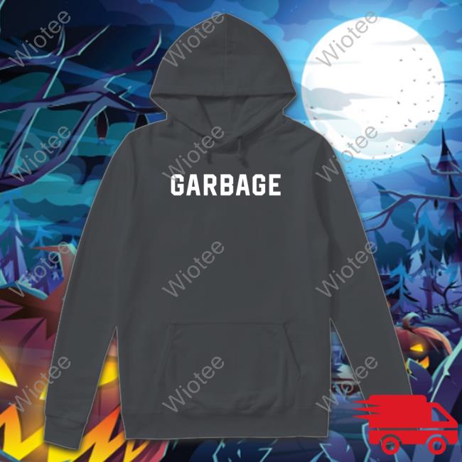 Are You Garbage Merch The Garbage Long Sleeve T Shirt Areyougarbage Garbage T Shirt