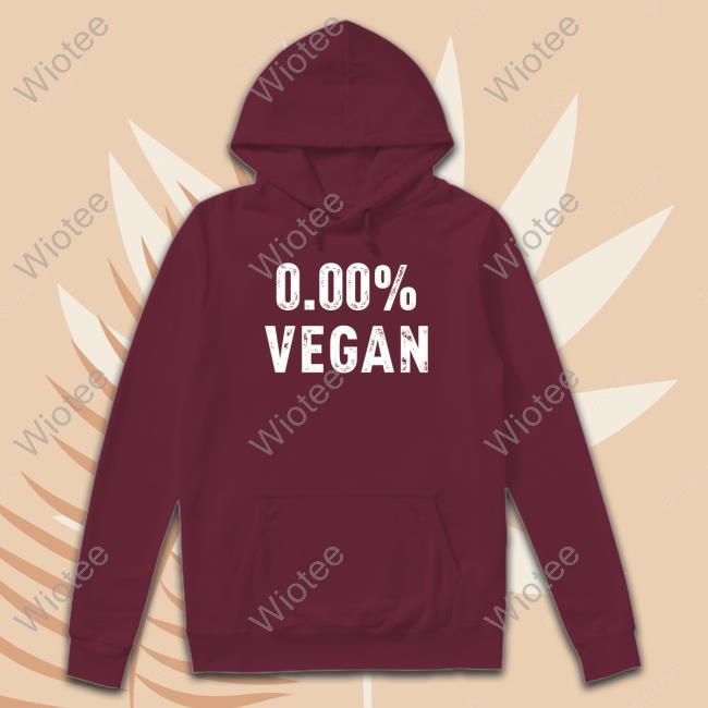 0.00% Vegan Hoodie 0.00% Vegan Shirts
