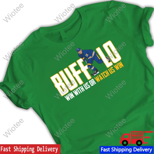 Official Buffalo Win With Us Or Watch Us Win Cap Official 26 Shirts Shop Buffalo Win With Us Or Watch Us Win Long Sleeve Tee