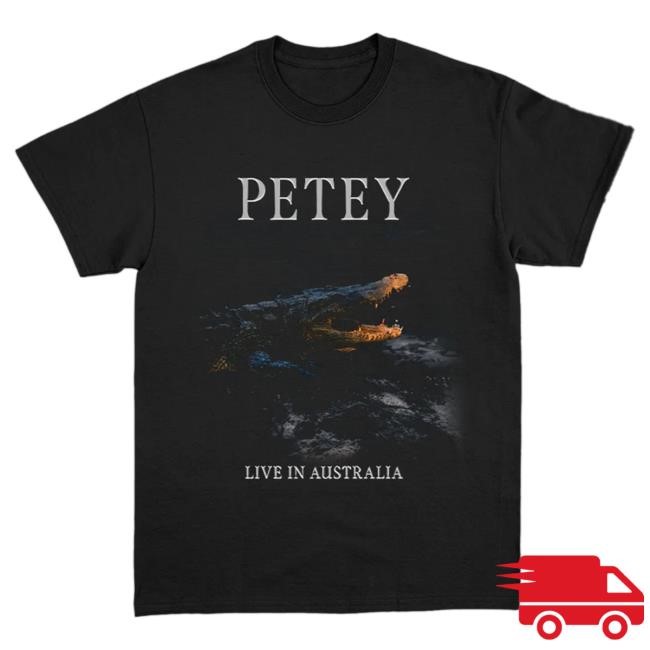 Petey USA Live in Australia Shirt Petey USA Live in Australia Tee