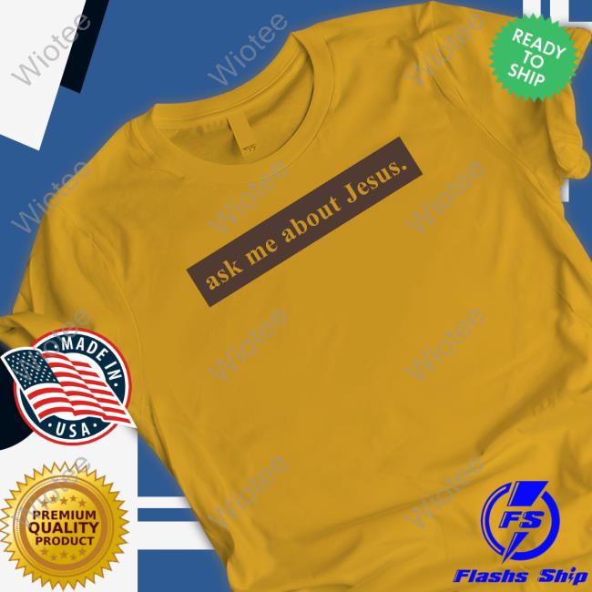 Carew Ellington Merch Ask Me About Jesus Tee
