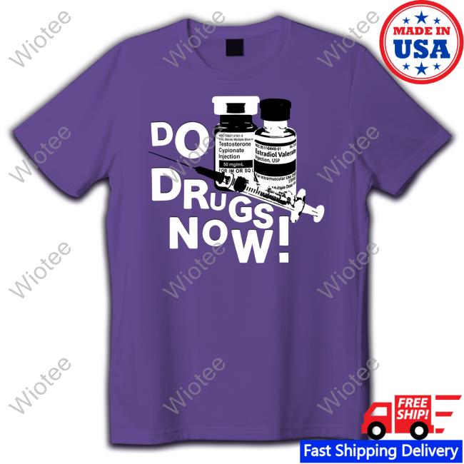 Official Bonfire Shop Do Drugs Now Hoodie Girl Of Swords Do Drugs Now Shirts