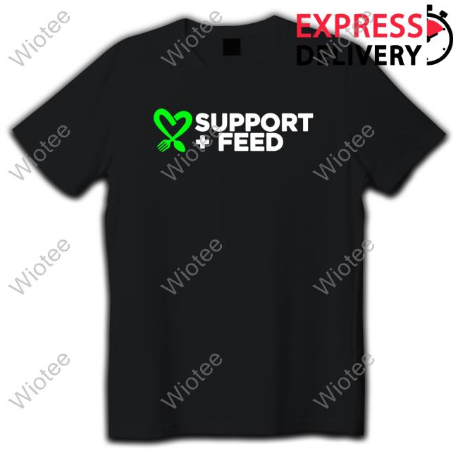 Official Support And Feed Merch Support + Feed T-Shirt