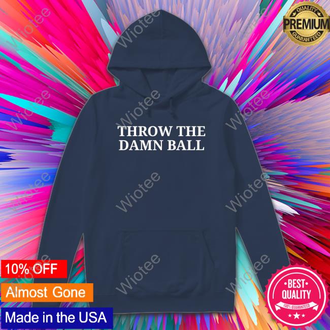 Throw The Damn Ball T Shirts Mina Kimes Throw The Damn Ball Tee Shirt