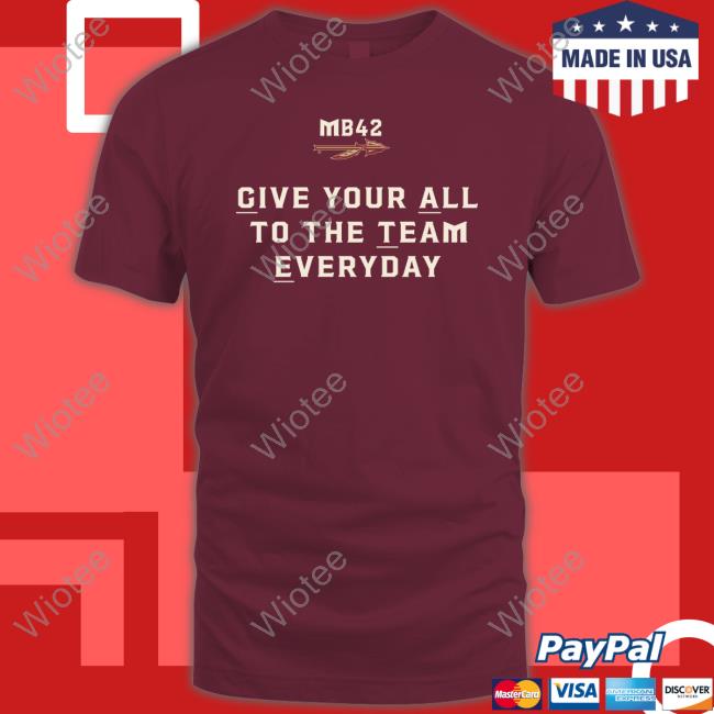 Give Your All To The Team Everyday T-Shirt Florida State Seminoles Alternat