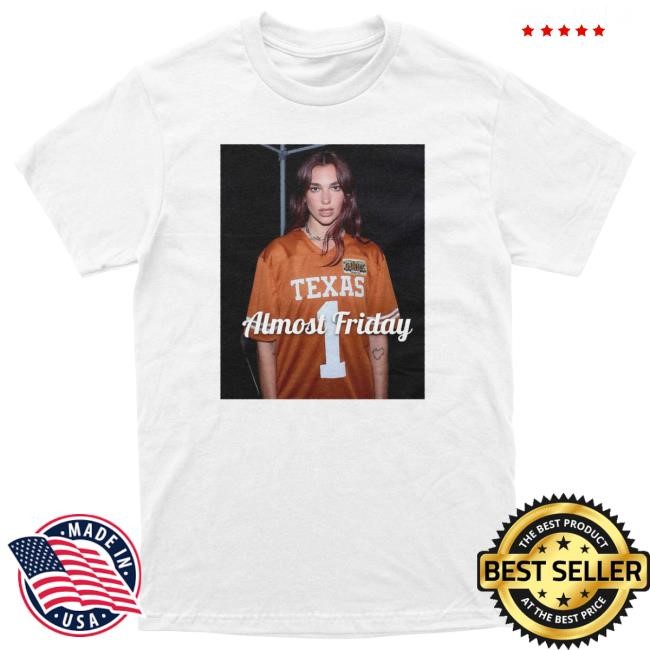 Official Almost Friday Dua Texas T Shirt