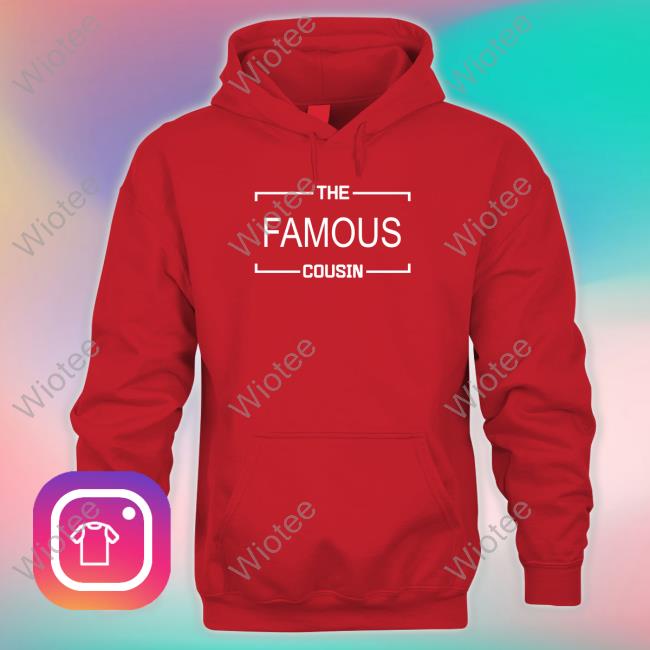 Official The Famous Cousin T Shirt Drake The Famous Cousin T Shirt