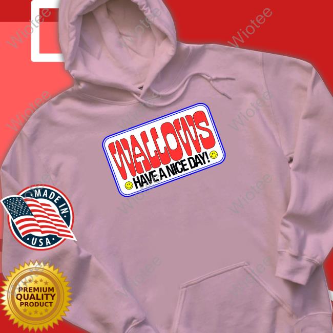 Official Wallows Merch Have A Nice Day Hoodie Have A Nice Day Tee Shirt