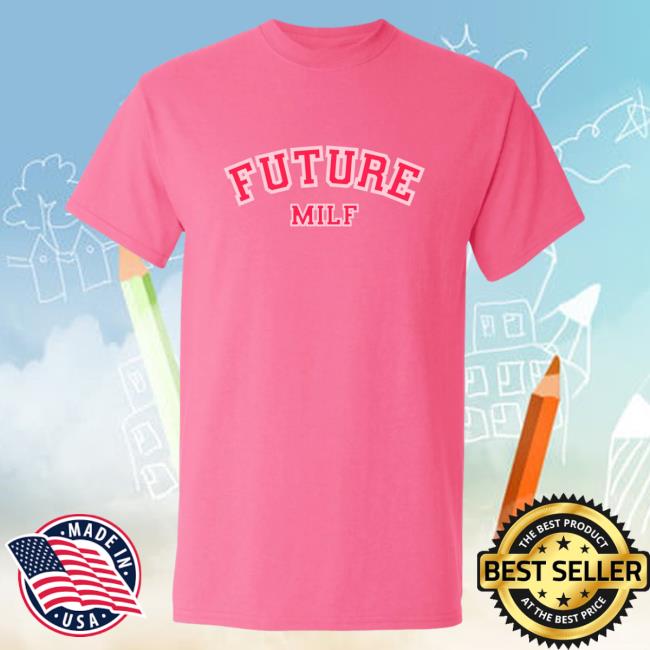 Official SadieCrowell Merch Sadie Crowell FUTURE MILF Hot Pink T Shirt