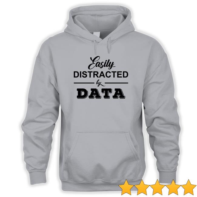 Official Easily Distracted By Data Hoodie Official Easily Distracted By Data Crewneck Sweatshirt