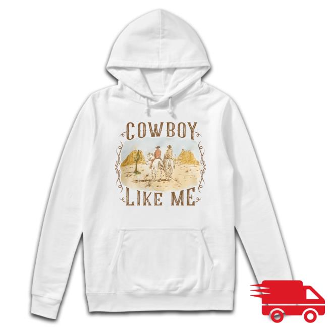 Official Cowboy Like Me T-Shirt Cowboy Like Me Shirt