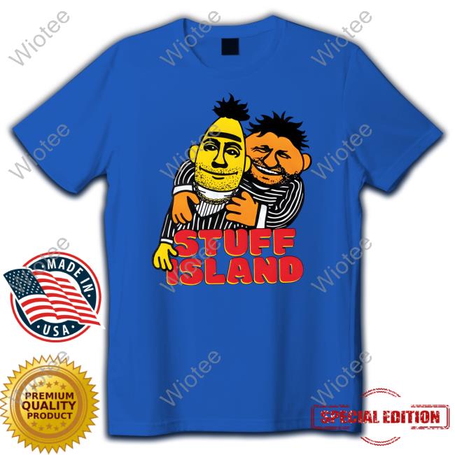 Official Stuffislandpodcast Bert & Ernie Tee Official Stuff Island Merch Stuffislandpodcast Bert & Ernie T Shirts