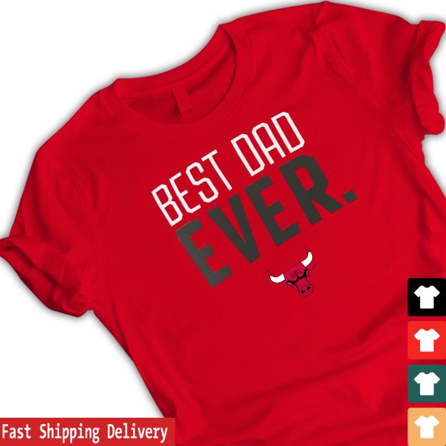 Official Men's Chicago Bulls Fanatics Branded Red Best Dad Ever Logo Tee Shirt Men's Chicago Bulls Fanatics Branded Red Best Dad Ever Logo Hoodie