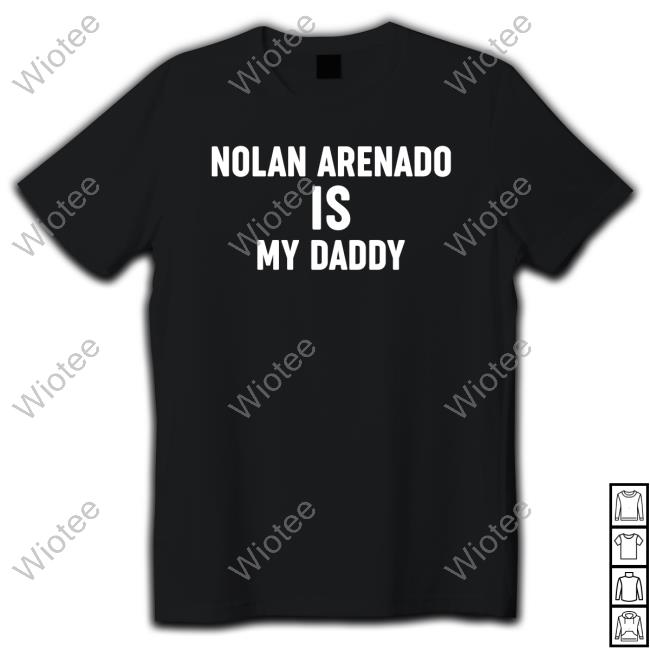 Official Nolan Arenado Is My Daddy T-Shirt