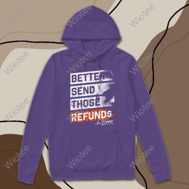 Official Better Send Those Refunds Tee Better Send Those Refunds Sweatshirt Official Cincy Shirts Shop