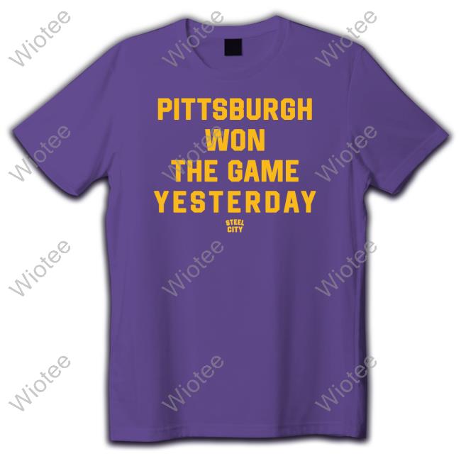 Pittsburgh Won The Game Yesterday Long Sleeve T Shirt
