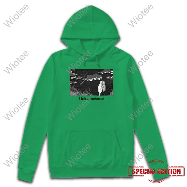 Max Merch I Follow My Dreams Tee Shirt Max Merch I Follow My Dreams T Shirts