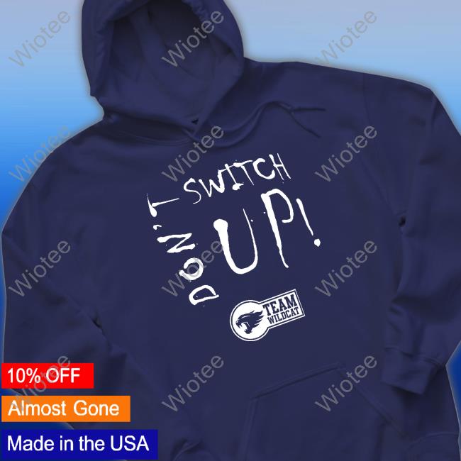 Cason Wallace Don’t Switch Up Sweatshirt Team Wildcat Don’t Switch Up Long Sleeve