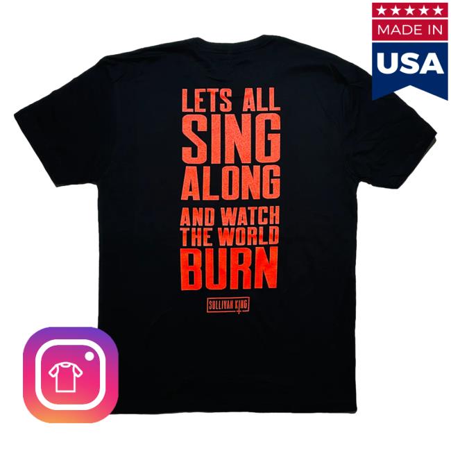 Official Sullivan King Merch Sullivan King "Skull Head Lyric" T Shirt Lets All Sing Along And Watch The World Burn