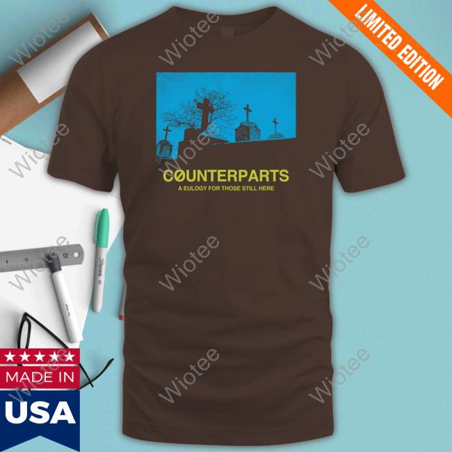 Counterparts A Eulogy For Those Still Here T-Shirt Official Down Right Merch Counterparts Graveyard Shirt