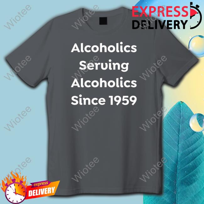 Arizona Alcoholics Serving Alcoholics Since 1959 Shirts