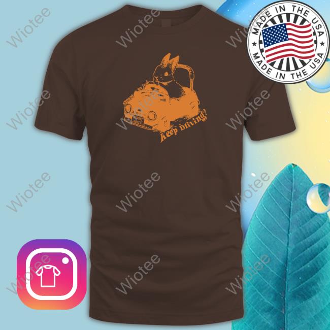 Little Creep Merch Should We Just Keep Driving Tee